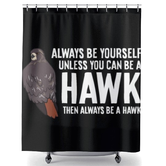 Always Be Yourself Unless You Can Be A Red Tailed Shower Curtains