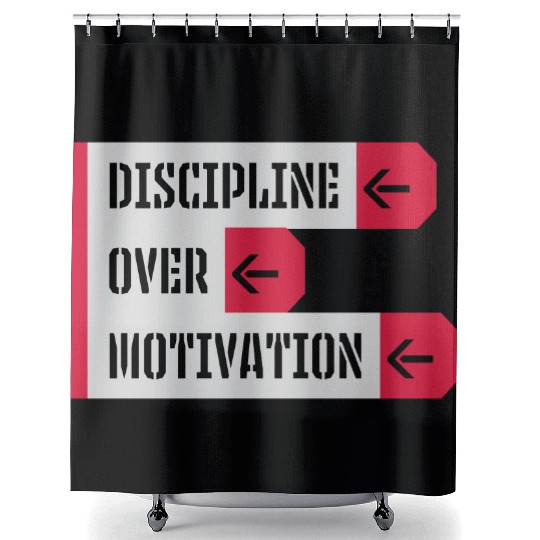 discipline over motivation quote Shower Curtains