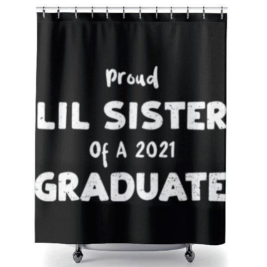 Proud Lil Sister Of A 2021 Graduate Shower Curtains