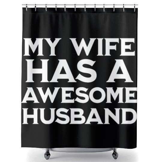 My wife has a awesome husband - couple married Shower Curtains