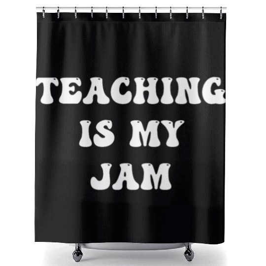 Teaching Is My Jam School Teacher Appreciation Shower Curtains