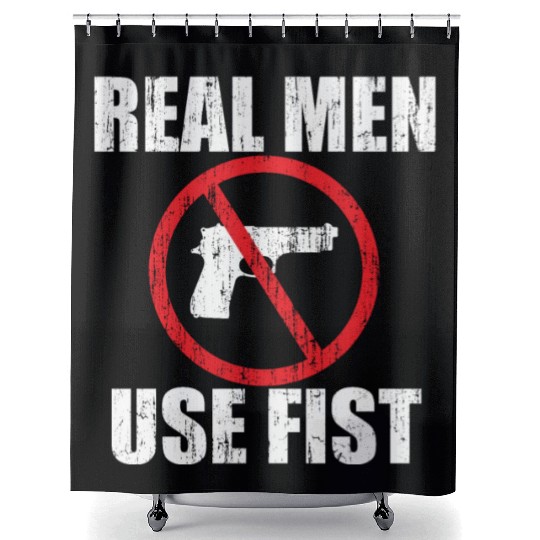 Real men use fists anti gun Shower Curtains