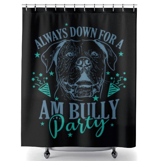 Always down for a AM Bully Party Bulldog Shower Curtains