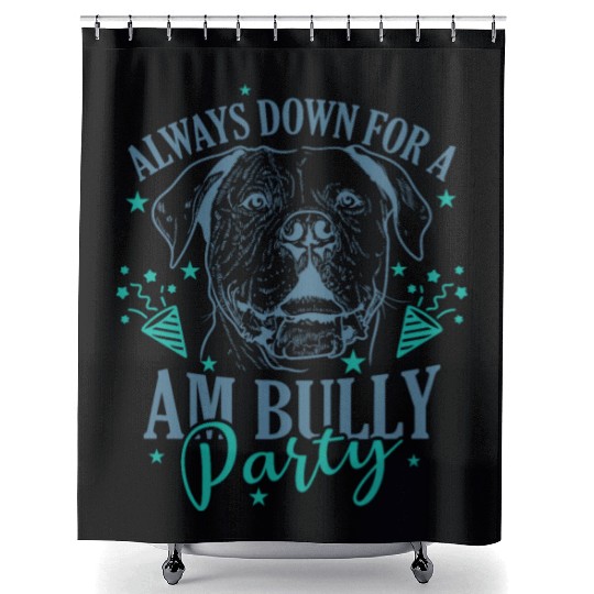 Always down for a AM Bully Party Bulldog Shower Curtains