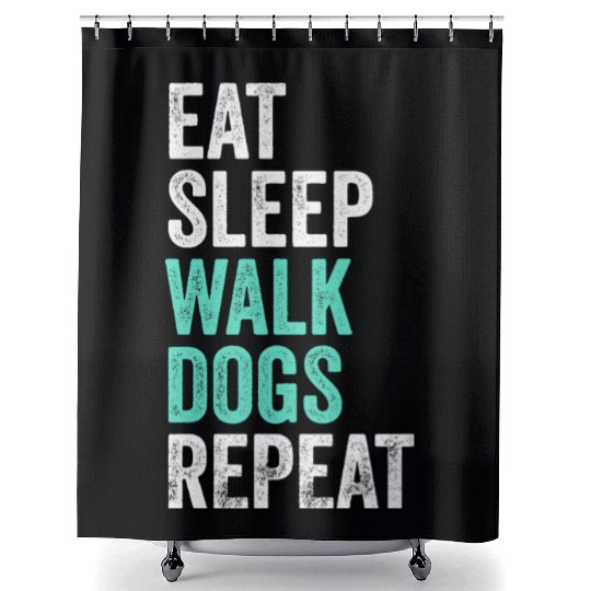 Eat Sleep Walk Dogs Dog Walking Dog Lover Shower Curtains