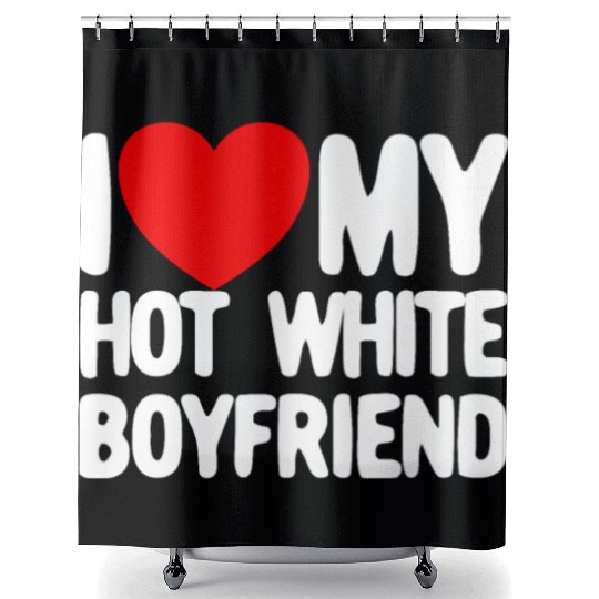 I Love My Hot White Boyfriend Red Heartmatching co Shower Curtains