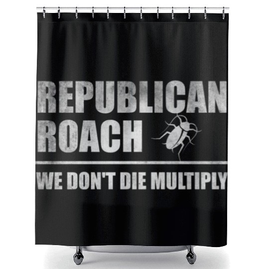 Republican roach we don't die multiply Shower Curtains
