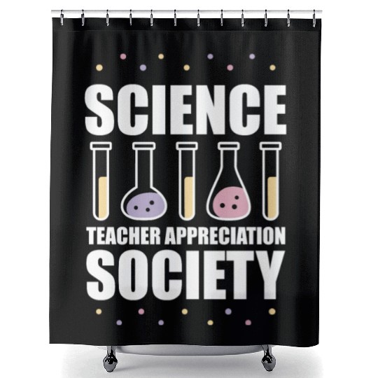 Science Scientist Society Science Teacher Shower Curtains