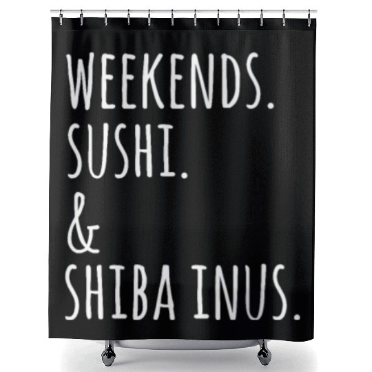 Weekends Sushi And Shiba Inus Shower Curtains