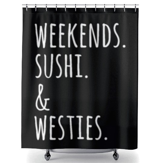 Weekends Sushi And Westies Shower Curtains