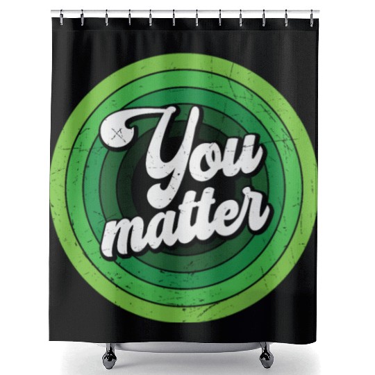You Matter Green Mental Health Shower Curtains