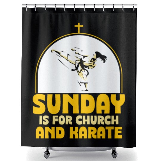 Sunday is for church and Karate Shower Curtains