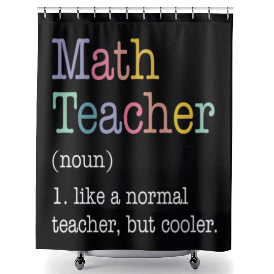 Math Teacher Like a Normal Teacher But Cooler Shower Curtains