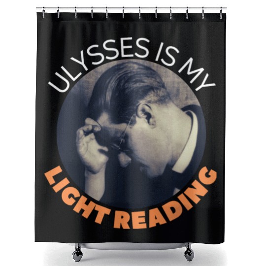 James Joyce Ulysses Is My Light Reading. Shower Curtains