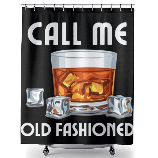 Call Me Old Fashioned. Funny Whiskey. Shower Curtains