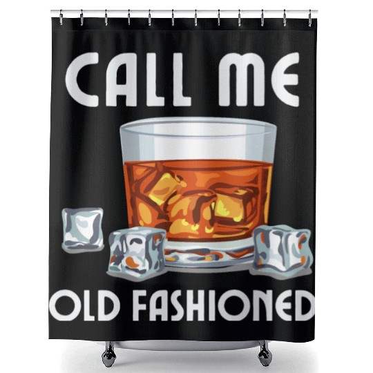 Call Me Old Fashioned. Funny Whiskey. Shower Curtains