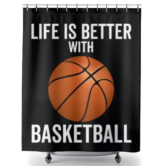 Life is Better With Basketball Shower Curtains