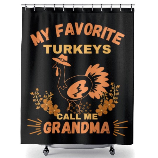 My Favorite turkeys call me grandma Shower Curtains