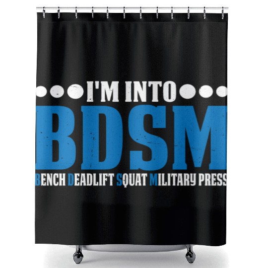 Im Into BDSM Bench Squat Deadlift Military Press20 Shower Curtains