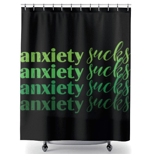 Anxiety Sucks Green Mental Health Shower Curtains