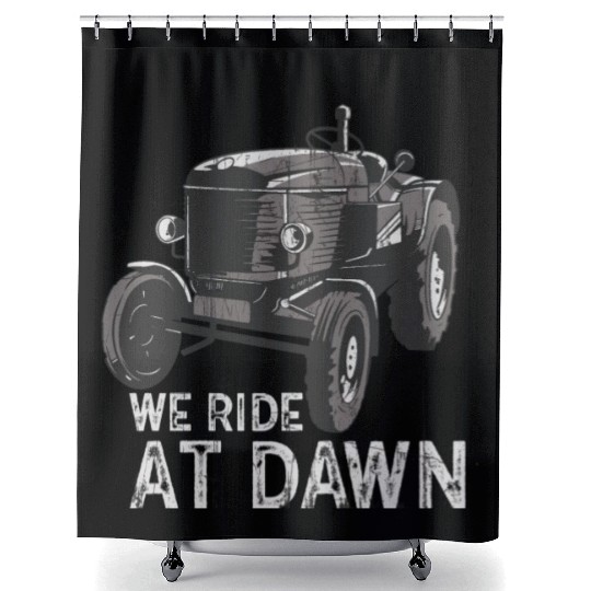 We Ride At Dawn Dad Lawn Mower Make Laugh Day Yard Shower Curtains