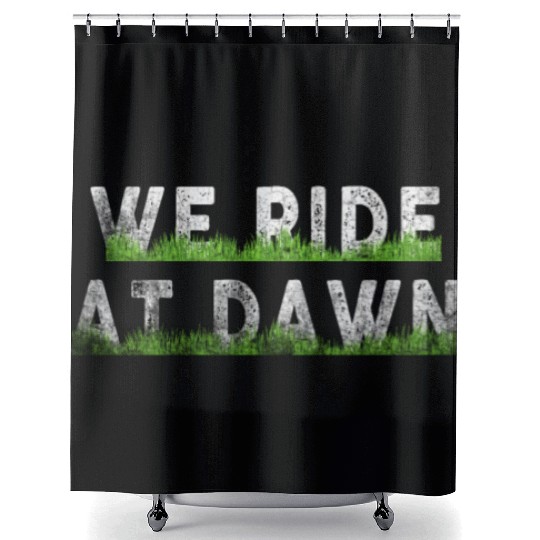 We Ride At Dawn Dad Lawn Mower Make Laugh Day Yard Shower Curtains