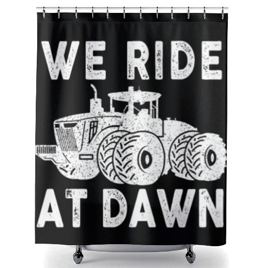We Ride At Dawn Dad Lawn Mower Make Laugh Day Yard Shower Curtains