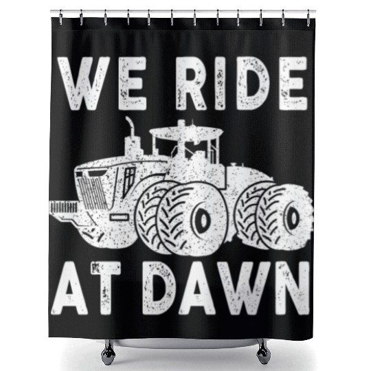 We Ride At Dawn Dad Lawn Mower Make Laugh Day Yard Shower Curtains