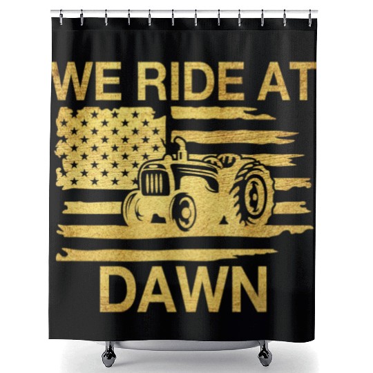 We Ride At Dawn Dad Lawn Mower Make Laugh Day Yard Shower Curtains