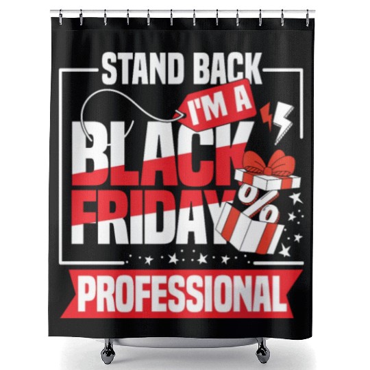 Stand Back I'm A Black Friday Professional Shower Curtains