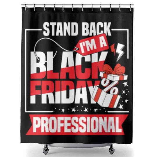 Stand Back I'm A Black Friday Professional Shower Curtains