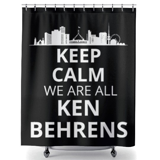 Keep calm we are all ken behrens Shower Curtains