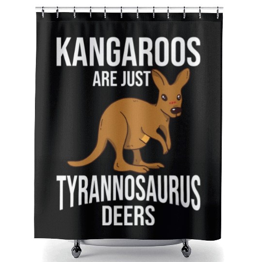Funny Kangaroo Are Just Tyrannosaurus Deers Shower Curtains