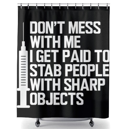 Nurse - Don't Mess with me Shower Curtains