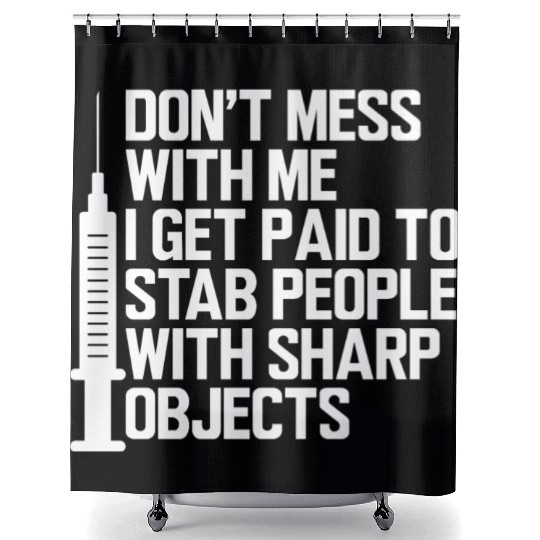 Nurse - Don't Mess with me Shower Curtains