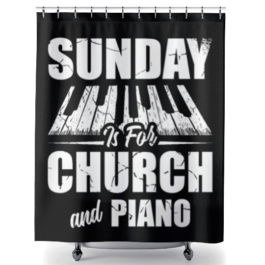 Sunday Is For Church And Piano Christian Believer Shower Curtains