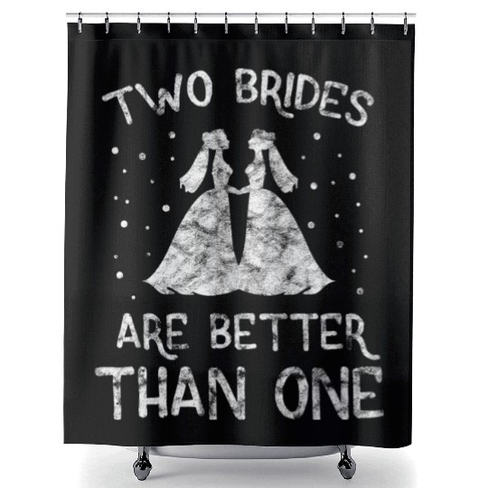LGBT Gay Pride Lesbian Two Brides Are Better Than Shower Curtains