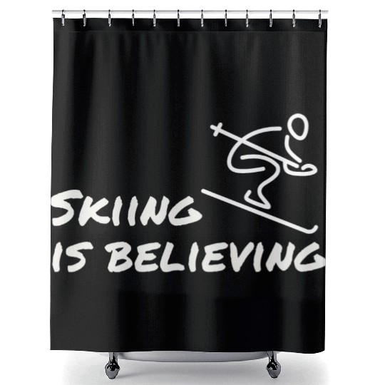 Skiing is believing Shower Curtains