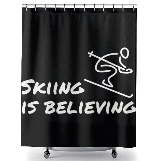 Skiing is believing Shower Curtains