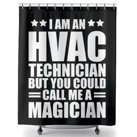 HVAC Technician - I am an HVAC technician Shower Curtains