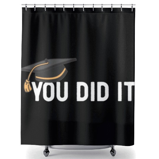 You Did It Graduated Graduation Congratulations Shower Curtains