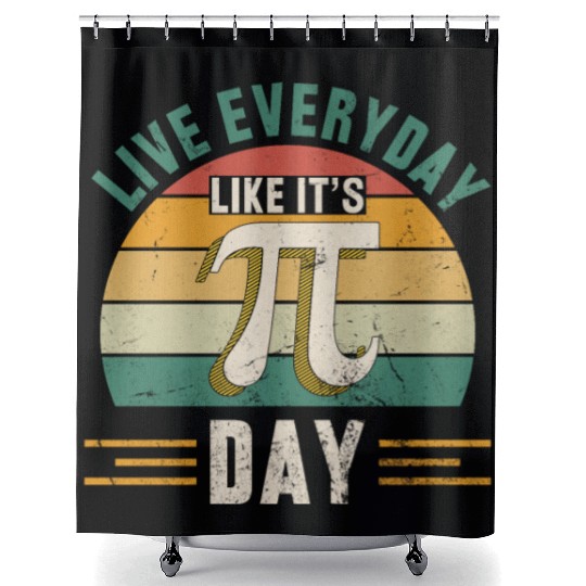 Pi Day Live Everyday Like It's Pi Day Distressed F Shower Curtains