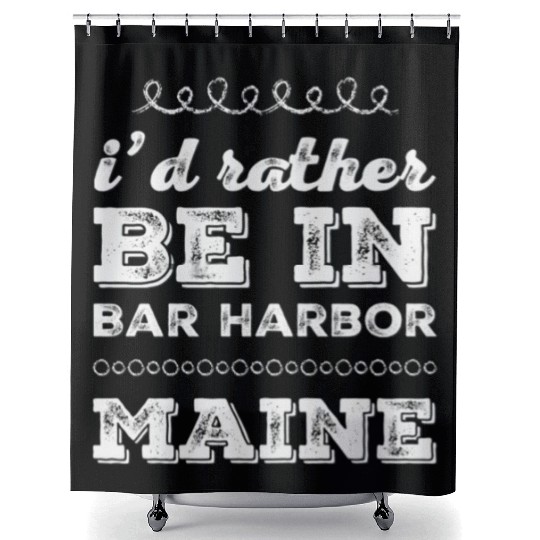 I'd rather be in Bar Harbor Maine Cute Vacation Shower Curtains