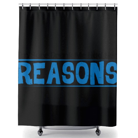I'm Sure Drunk Me Had Her Reasons 16 Shower Curtains