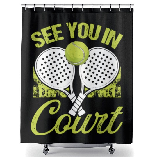 Paddle Tennis Player Match See you in Court Shower Curtains