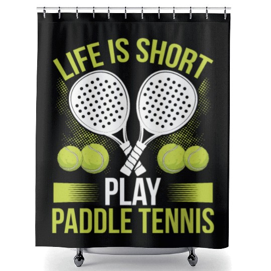 Paddle Tennis Player Match Life is short play Shower Curtains