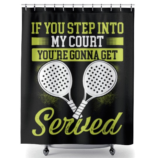 Paddle Tennis Player Match Step into my Court Shower Curtains