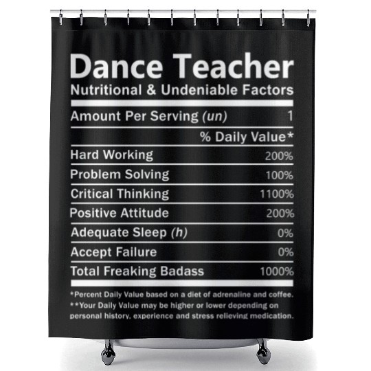 Dance Teacher Shower Curtains - Nutritional And Undeniable