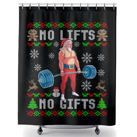 Funny No Lifts No Gifts Ugly Christmas Workout Shower Curtains