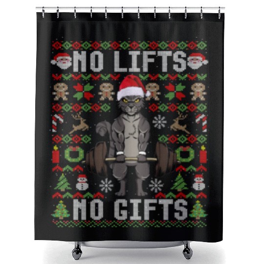 Funny No Lifts No Gifts Ugly Christmas Workout Shower Curtains